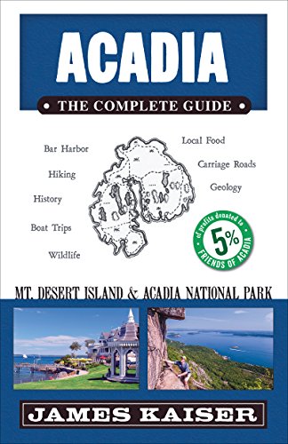 Stock image for Acadia: the Complete Guide : Acadia National Park and Mount Desert Island for sale by Better World Books