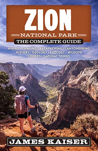 9781940754529: Zion National Park: The Complete Guide ((Color Travel Guide))