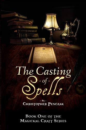 Stock image for The Casting of Spells: Creating a Magickal Life Through the Words of True Will (Magical Craft) for sale by BooksRun