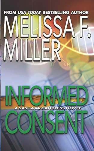 Beispielbild fr Informed Consent (Sasha McCandless Legal Thriller) (Volume 8) zum Verkauf von SecondSale