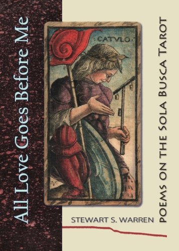 Stock image for All Love Goes Before Me: poems on the Sola Busca Tarot for sale by Irish Booksellers