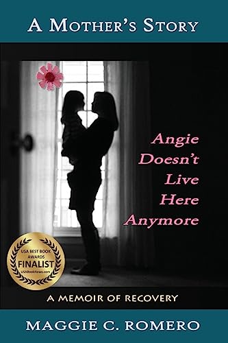 9781940769141: A Mother's Story: Angie Doesn't Live Here Anymore