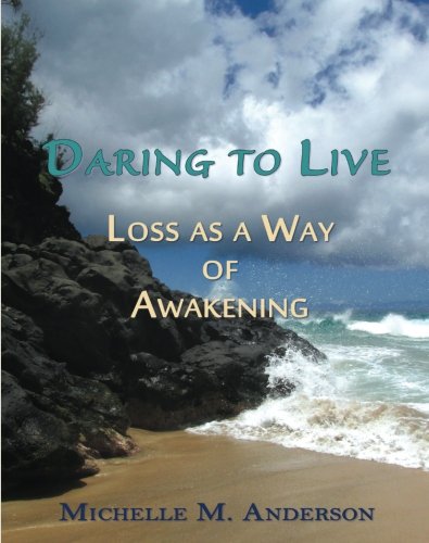 Imagen de archivo de Daring to Live: Loss as a Way of Awakening a la venta por Decluttr