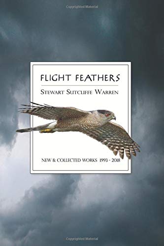 Stock image for Flight Feathers: new & collected works 1993-2018 for sale by Revaluation Books