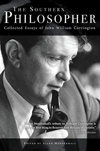 Stock image for The Southern Philosopher: Collected Essays of John William Corrington for sale by GF Books, Inc.