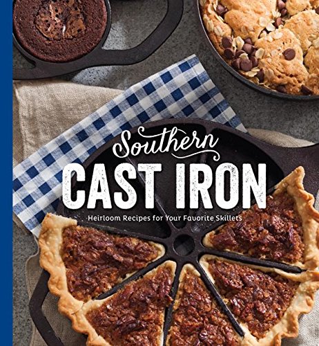 Beispielbild fr Southern Cast Iron: Heirloom Recipes for Your Favorite Skillets zum Verkauf von medimops