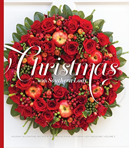 Imagen de archivo de Christmas with Southern Lady- Volume II: Holiday Decorating, Recipes, and Table Ideas a la venta por ZBK Books