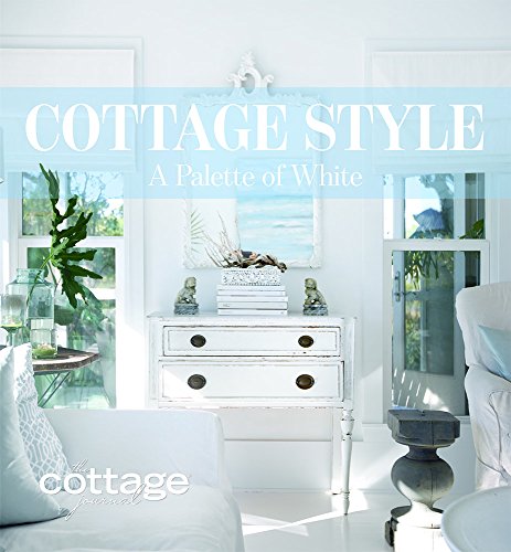 Imagen de archivo de Cottage Style: A Palette of White a la venta por Goodwill Books