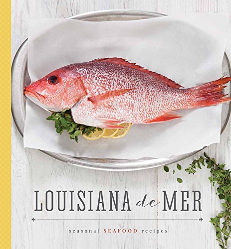 Imagen de archivo de Louisiana De Mer: Seasonal Seafood Recipes a la venta por Hawking Books