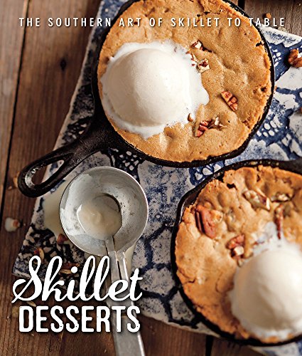 Stock image for Skillet Desserts: The Southern Art of Skillet to Table [Hardcover] Bell, Brooke Michael for sale by Lakeside Books