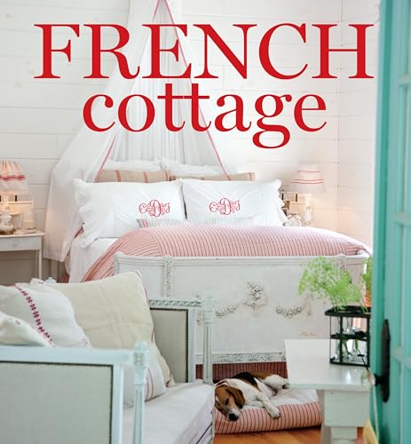 Imagen de archivo de French Cottage: French-style Homes and Shops for Inspiration (Cottage Journal) a la venta por Goodwill
