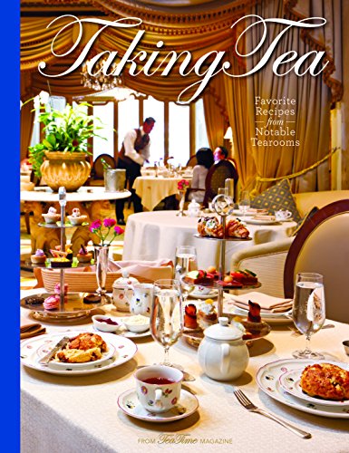 Imagen de archivo de Taking Tea: Favorite Recipes from Notable Tearooms a la venta por ThriftBooks-Dallas