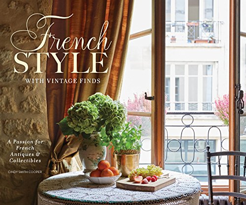 Imagen de archivo de French Style with Vintage Finds: A Passion for French Antiques & Collectibles a la venta por A Squared Books (Don Dewhirst)