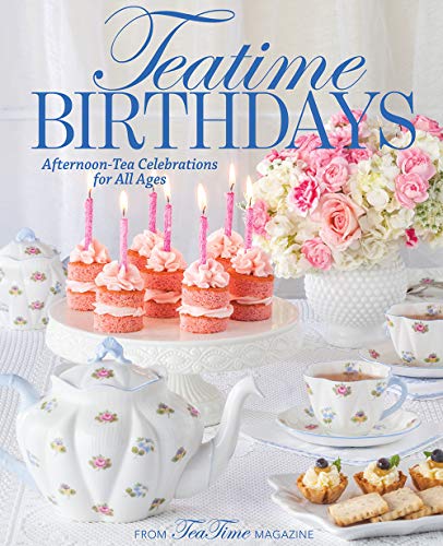 Stock image for TeaTime Birthdays: Afternoon Tea Celebrations for All Ages for sale by Books-FYI, Inc.