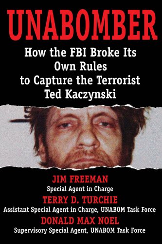 Stock image for Unabomber : How the FBI Broke It's Own Rules to Capture the Terrorist Ted Kaczynski for sale by Better World Books