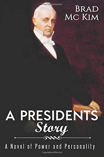 Stock image for A Presidents Story: A Novel Of Power And Personality for sale by Half Price Books Inc.