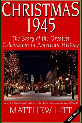 Stock image for Christmas 1945: The Greatest Celebration In American Hstory for sale by SecondSale