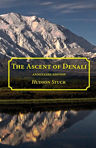 9781940777122: The Ascent of Denali (Mount McKinley): Annotated Edition [Idioma Ingls]