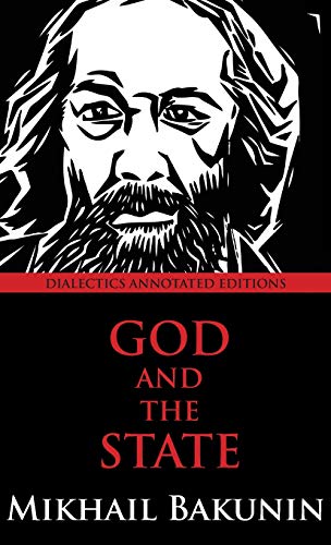 Stock image for God and the State: Dialectics Annotated Edition for sale by GreatBookPrices