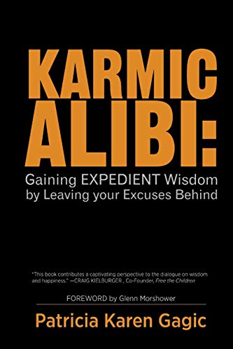 Imagen de archivo de Karmic Alibi: Gaining EXPEDIENT Wisdom by Leaving Your Excuses Behind a la venta por Bookmans