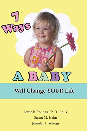 Beispielbild fr 7 Ways a Baby Will Change Your Life zum Verkauf von Lucky's Textbooks