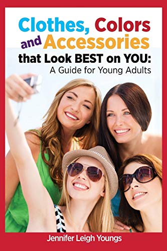 9781940784427: Clothes, Colors & Accessories That Look Best on You: A Guide for Young Adults (4)
