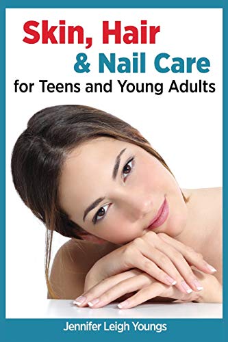 Imagen de archivo de Skin, Hair & Nail Care for Teens and Young Adults a la venta por ThriftBooks-Dallas