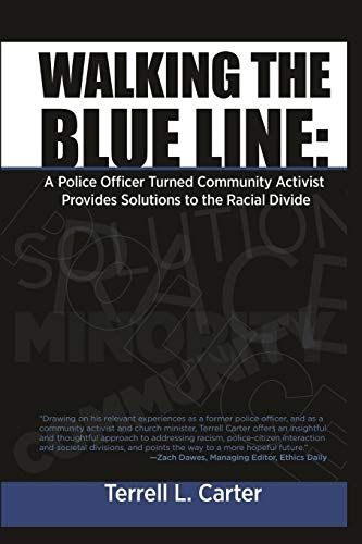 Imagen de archivo de Walking the Blue Line: A Police Officer Turned Community Activist Provides Solutions to the Racial Divide a la venta por Ria Christie Collections