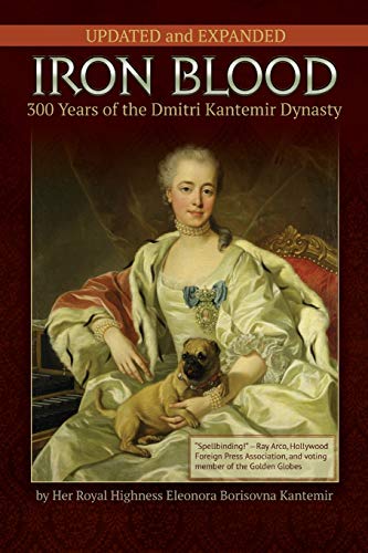 Imagen de archivo de IRON BLOOD: 300 Years of the Dmitri Kantemir Dynasty a la venta por SecondSale