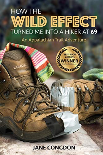 Stock image for How the Wild Effect Turned Me into a Hiker at 69: An Appalachian Trail Adventure for sale by Roundabout Books