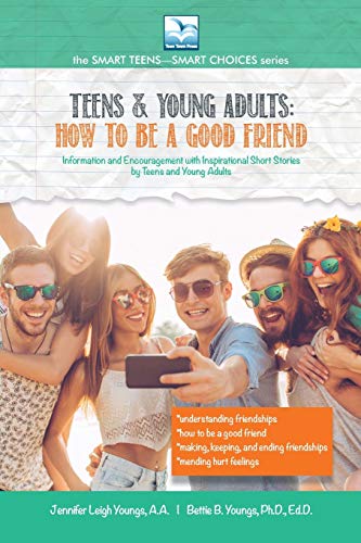Imagen de archivo de Teens & Young Adults-How to be a Good Friend (Smart Teens-Smart Choices series) (The Smart Teens-Smart Choices) a la venta por Lucky's Textbooks