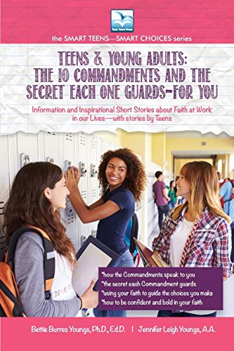 9781940784953: The 10 Commandments and the Secret Each One Guards--FOR YOU: For Teens and Young Adults (1) (Smart Teens-Smart Choices / Teens & Young Adults)