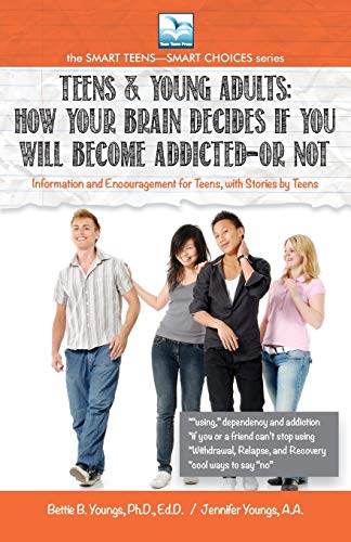 Beispielbild fr How Your Brain Decides If You WIll Become Addicted-Or Not : Teens and Young Adults- zum Verkauf von Better World Books