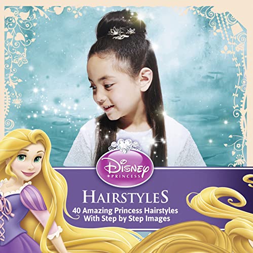 Stock image for Disney Princess Hairstyles: 40 Amazing Princess Hairstyles With Step by Step images for sale by HPB Inc.