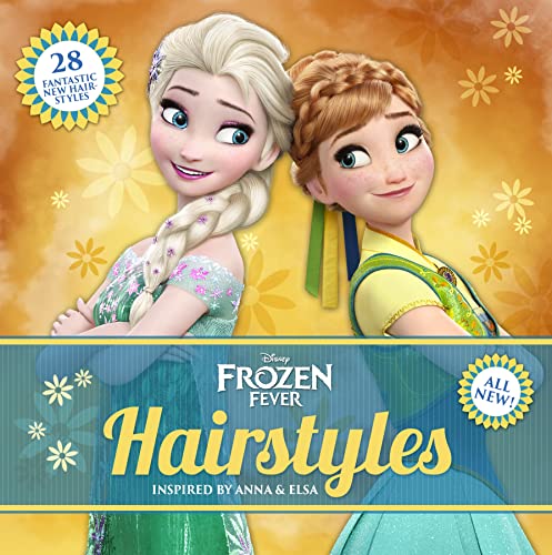 Stock image for Disney Frozen Fever Hairstyles : Inspired by Anna and Elsa for sale by Better World Books