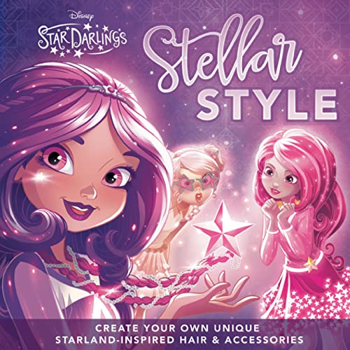 Imagen de archivo de Star Darlings Stellar Style : Create Your Own Unique Starland Look a la venta por Better World Books