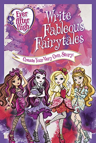 Beispielbild fr Ever After High: Write Fableous Fairytales: Create Your Very Own Story zum Verkauf von SecondSale