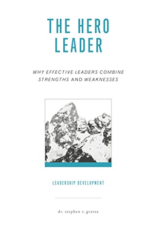 Beispielbild fr The Hero Leader: Why Effective Leaders Combine Strengths and Weaknesses zum Verkauf von SecondSale