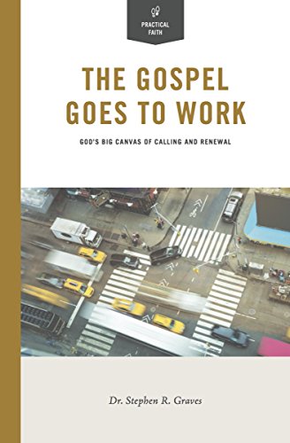 Stock image for The Gospel Goes to Work : God's Big Canvas of Calling and Renewal for sale by Better World Books