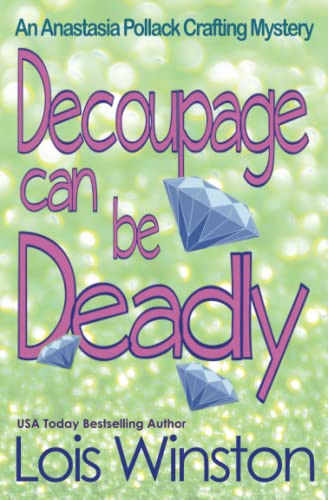 Stock image for Decoupage Can Be Deadly (An Anastasia Pollack Crafting Mystery) for sale by HPB-Diamond