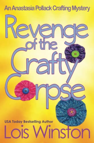 Stock image for Revenge of the Crafty Corpse 3 An Anastasia Pollack Crafting Mystery for sale by PBShop.store US