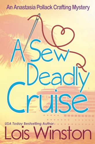 Stock image for A Sew Deadly Cruise (An Anastasia Pollack Crafting Mystery) for sale by HPB Inc.