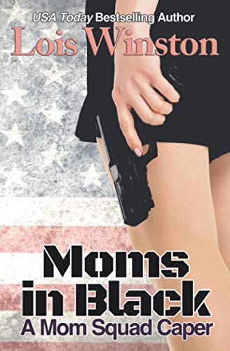Stock image for Moms in Black: A Mom Squad Caper for sale by California Books