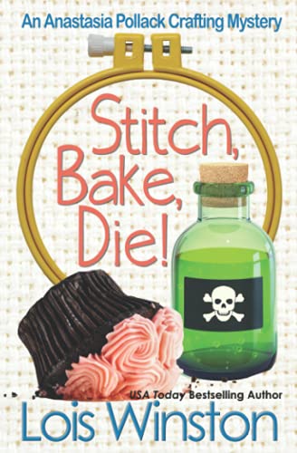Stock image for Stitch, Bake, Die! (An Anastasia Pollack Crafting Mystery) for sale by HPB Inc.