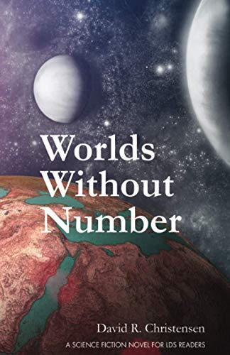 Stock image for Worlds Without Number: A Science Fiction Novel for LDS Readers for sale by ThriftBooks-Atlanta