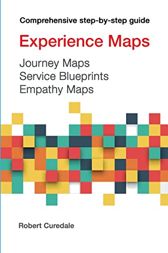 9781940805214: Experience Maps Journey Maps Service Blueprints Empathy Maps