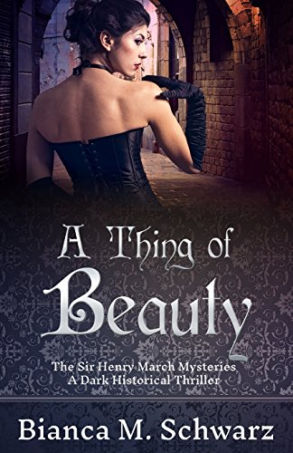 Imagen de archivo de A Thing of Beauty: The Sir Henry March Mysteries a la venta por Irish Booksellers