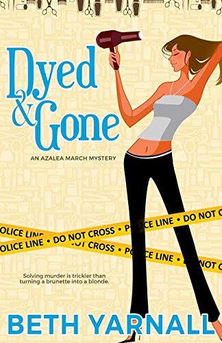 Stock image for Dyed and Gone Volume 1 An Azalea March Mystery for sale by PBShop.store US