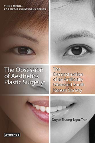 9781940813875: The Obsession of Aesthetics Plastic Surgery: The Deconstruction of an Artificially Obsessed South Korean Society