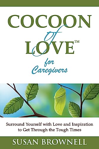 Beispielbild fr Cocoon of Love for Caregivers: Surround Yourself with Love and Inspiration to Get Through the Tough Times zum Verkauf von Lucky's Textbooks